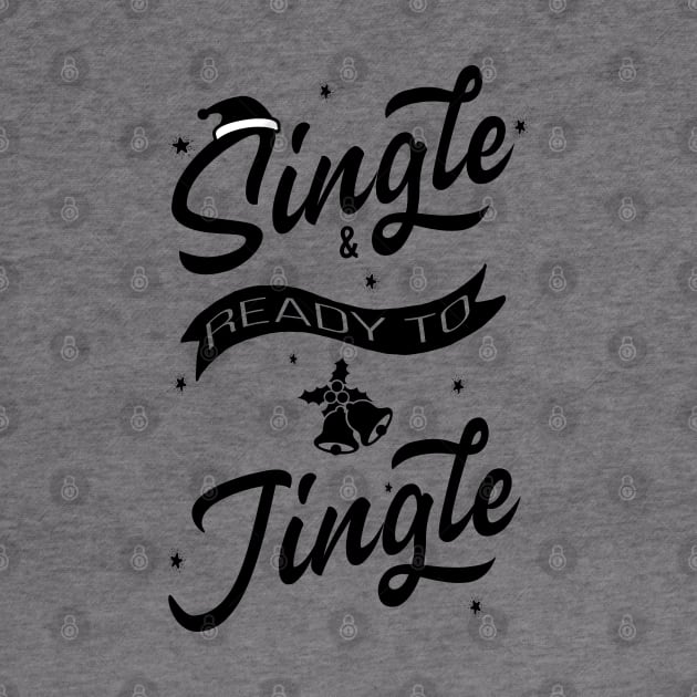 Single and ready to Jingle by MZeeDesigns